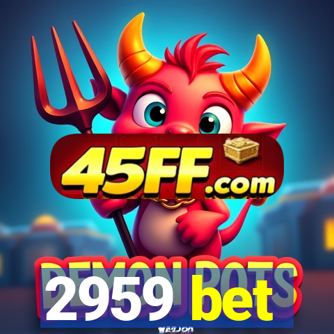 2959 bet